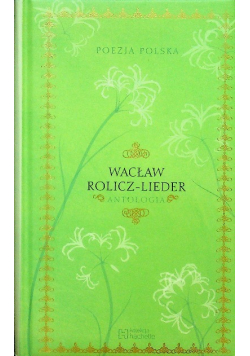 Poezja Polska Wacław Rolicz - Lieder Antologia