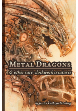 Metal Dragons & Other Rare Clockwork Creatures