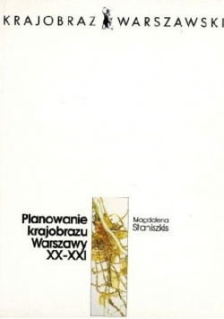 Planowanie krajobrazu Warszawy XX - XXI