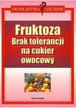 Fruktoza Brak tolerancji na cukier owocowy
