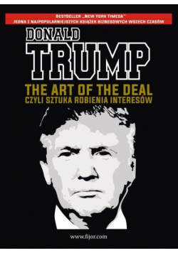 The Art of the Deal, czyli sztuka robienia interesów