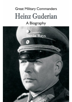 Great Military Commanders - Heinz Guderian