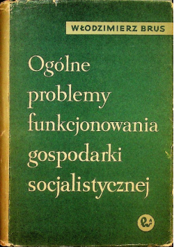 Ogólne problemy funkcjonowania gospodarki socjalistycznej