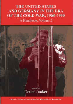 The United States and Germany in the Era of the Cold War, 1945 1990