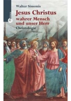 Jesus Christus wahrer Mensch und unser Herr