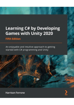 Learning C# by Developing Games with Unity 2020 - Fifth Edition