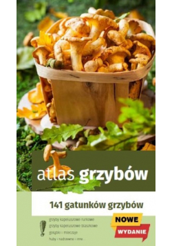 Atlas grzybów 141 gatunków grzybów