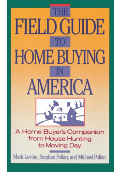 The Field Guide to Home Buying in America