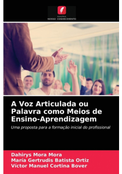 A Voz Articulada ou Palavra como Meios de Ensino-Aprendizagem