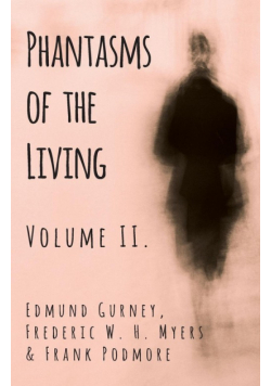 Phantasms of the Living - Volume II.