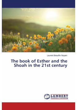 The book of Esther and the Shoah in the 21st century