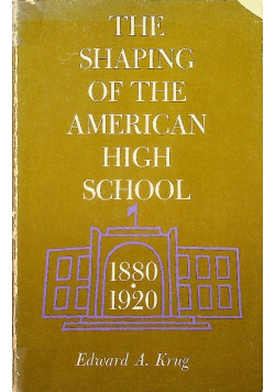 The Shaping of the American High School