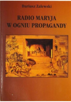 Radio Maryja w ogniu propagandy