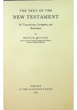 Text of the New Testament Its Transmission Corruption and Restoration