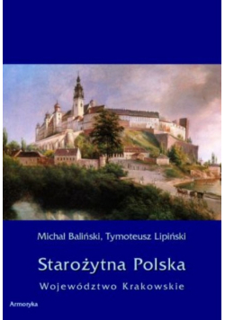 Starożytna Polska Województwo Krakowskie Reprint z 1844 r.