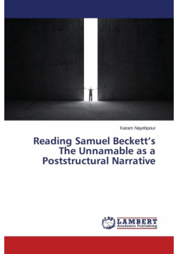 Reading Samuel Beckett's The Unnamable as a Poststructural Narrative