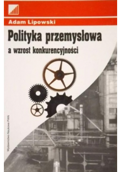 Polityka przemysłowa a wzrost konkurencyjności