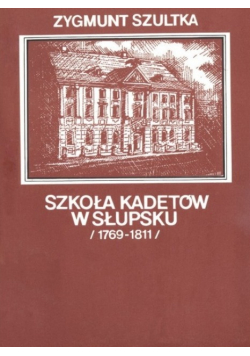 Szkoła Kadetów w Słupsku 1769 - 1811