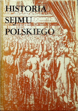 Historia Sejmu Polskiego tom 1