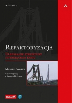 Refaktoryzacja. Ulepszanie struktury istniejącego kodu