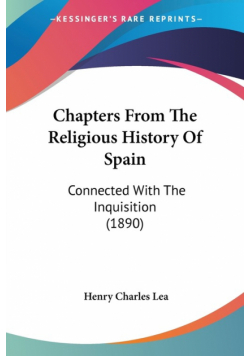 Chapters From The Religious History Of Spain