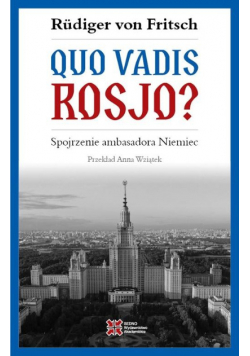 Quo vadis Rosjo Spojrzenie ambasadora Niemiec