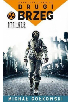 S.T.A.L.K.E.R. - Drugi brzeg