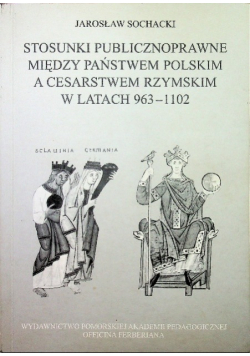 Stosunki publicznoprawne między państwem polskim a cesarstwem rzymskim w latach 963 - 1102