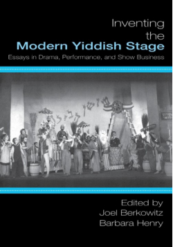 Inventing the Modern Yiddish Stage