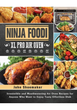 Ninja Foodi XL Pro Air Oven Cookbook