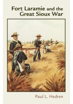 Fort Laramie and the Great Sioux War