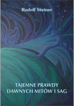 Tajemne prawdy dawnych mitów i sag