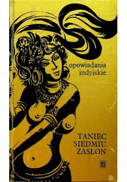 Taniec siedmiu zasłon Opowiadania indyjskie