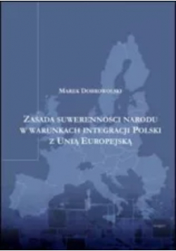 Zasada suwerenności narodu w warunkach integracji Polski z Unią Europejską