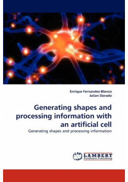 Generating Shapes and Processing Information with an Artificial Cell