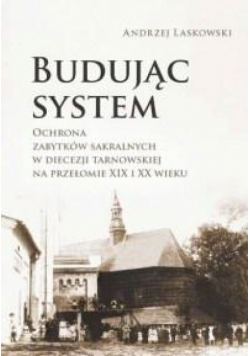 Budując system. Ochrona zabytków sakralnych...