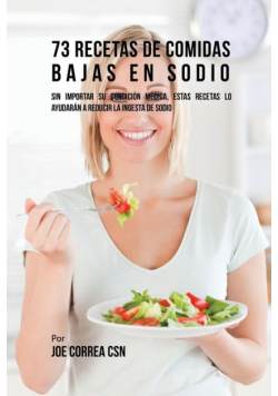 73 Recetas De Comidas Bajas En Sodio