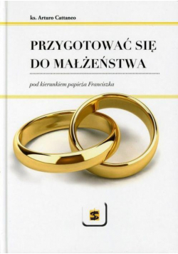 Przygotować się do małżeństwa pod kierunkiem papieża Franciszka