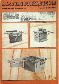Maszyny i urządzenia do obróbki drewna Część I