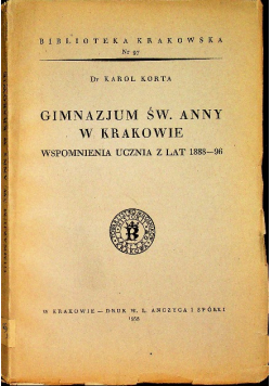 Gimnazjum św Anny w Krakowie Wspomnienia ucznia z lat 1888 - 96 1938 r.
