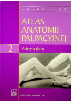 Atlas anatomii palpacyjnej tom 2