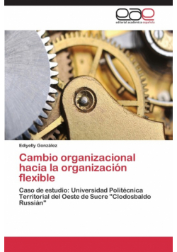 Cambio organizacional hacia la organización flexible