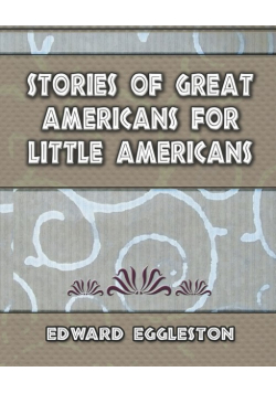 Stories Great Americans for Little Americans - 1895