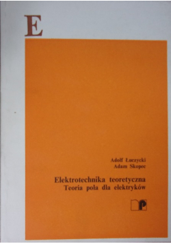 Elektrotechnika teoretyczna Teoria pola dla elektryków