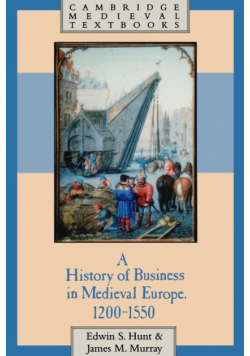 A History of Business in Medieval Europe, 1200 1550