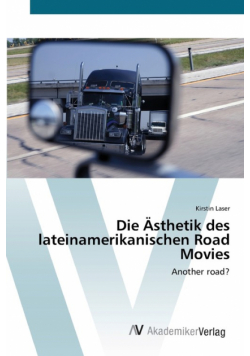 Die Ästhetik des lateinamerikanischen Road Movies