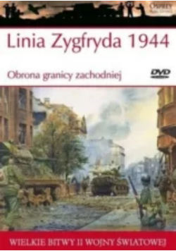 Wielkie  Bitwy II wojny światowej Linia Zygfryda 1944 z DVD