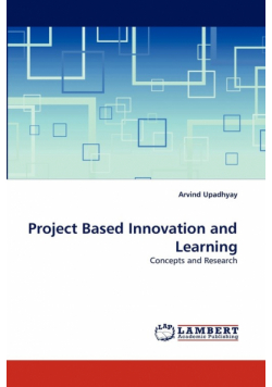 Project Based Innovation and Learning