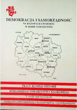 Demokracja I samorządność na Kujawach I Pomorzu w dobie nowożytnej