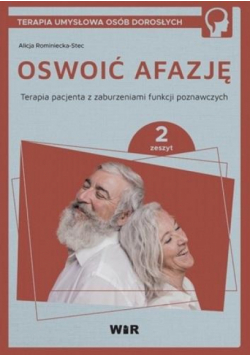 Oswoić afazję. Terapia pacjenta.. cz.2